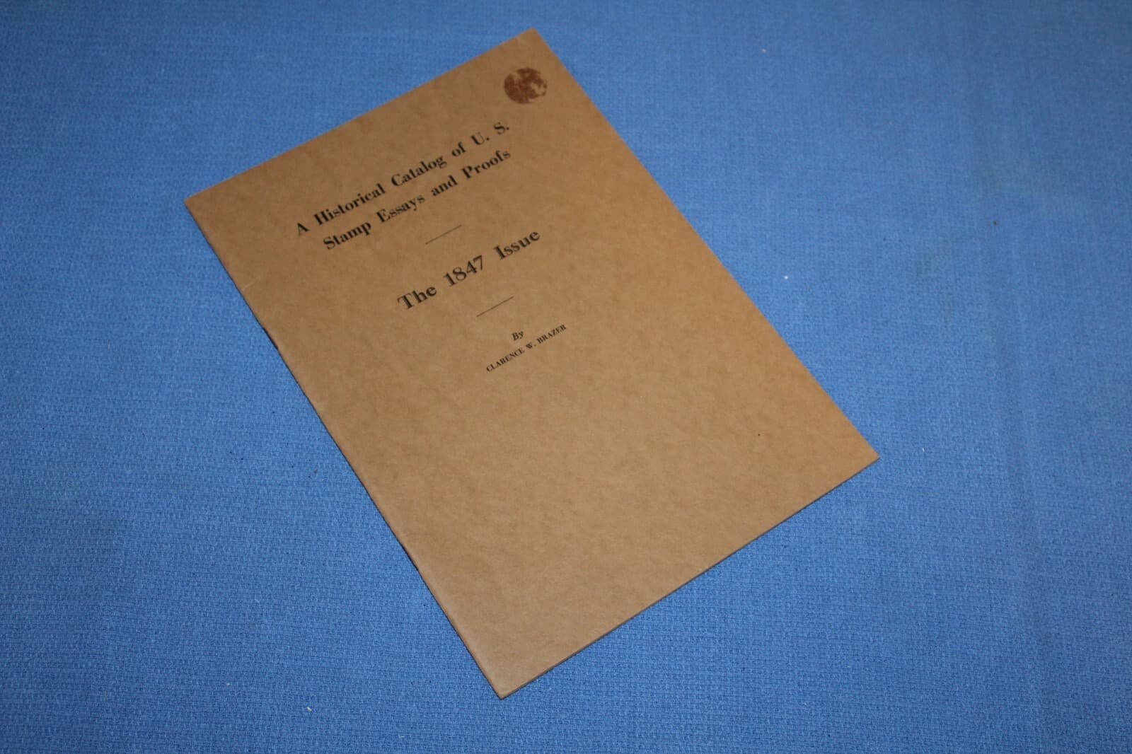 The 1847 Issue Historical Catalog Essays  Proofs Brazer BlueLakeStamps Useful!