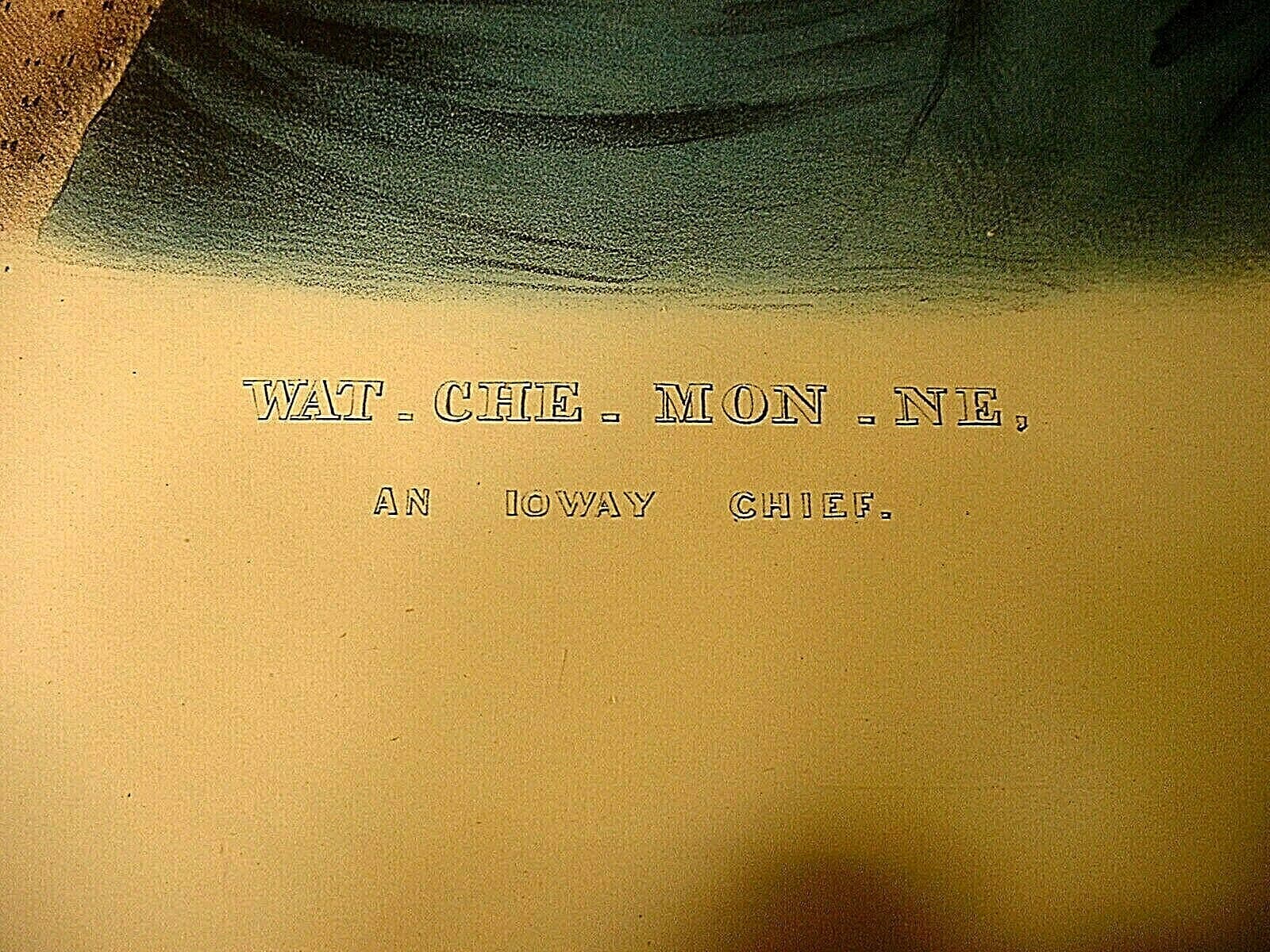 Antq 19ThCNative American Colored Lithograph of Chief Wat-Che-Mon-Ne Ioway Chief 2