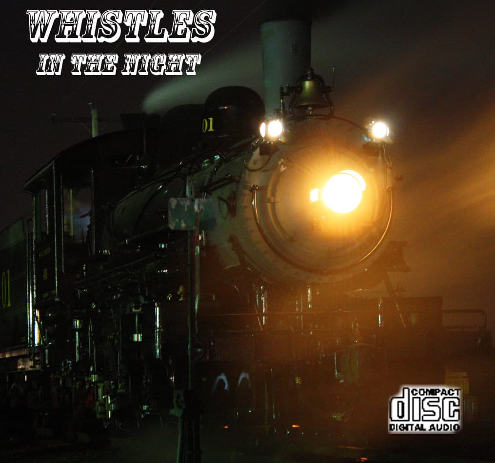 Steam Locomotive Train Sounds On CD: Whistles In The Night