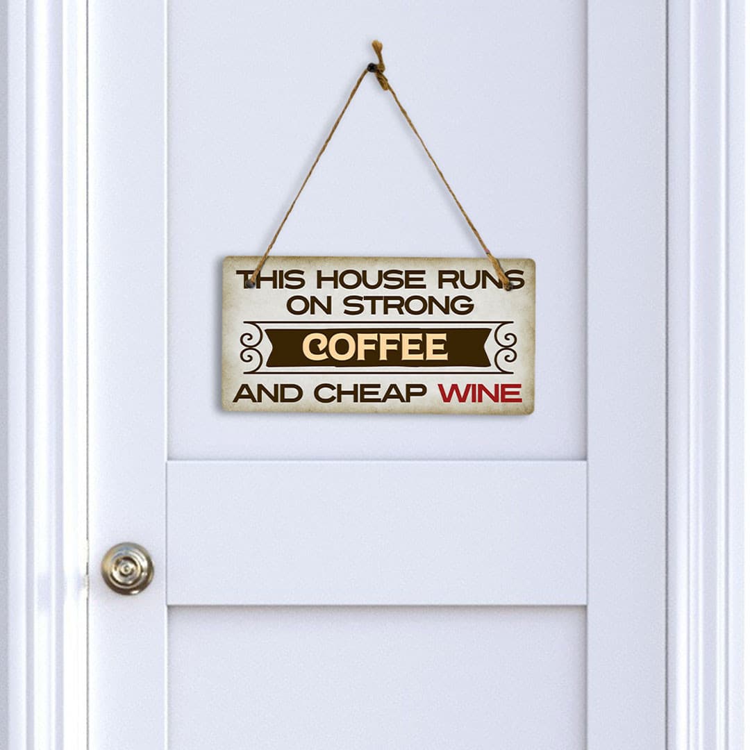 This House Runs On Strong Coffee And Cheap Wine 5" x 10" Hanging Sign 2