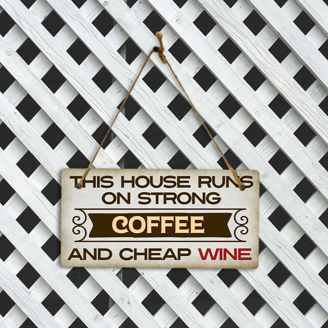 This House Runs On Strong Coffee And Cheap Wine 5" x 10" Hanging Sign 5