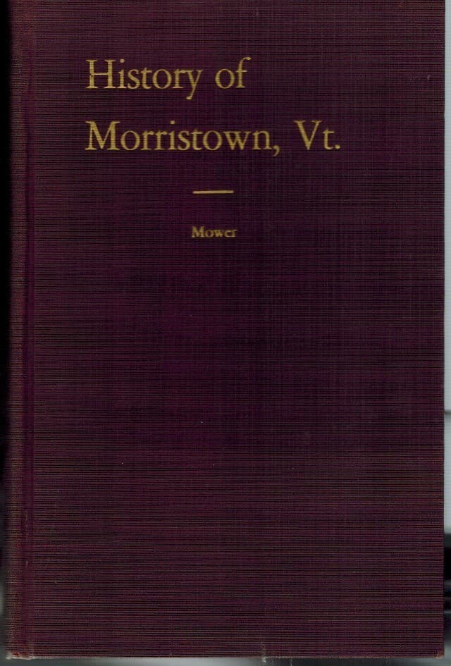 HISTORY OF MORRISTOWN, VERMONT MOWER 1ST. 1935 HDC VG W/FOLDOUT B&W PHOTO