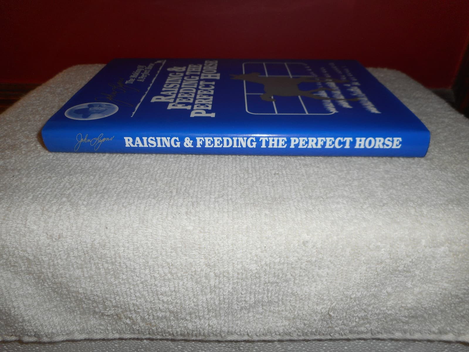 Raising and Feeding the Perfect Horse John Lyons HC/DJ Equestrian Care Book 2