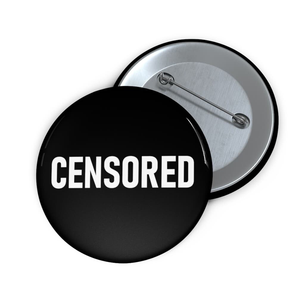 Censored Button - Anti Cancel Culture Button