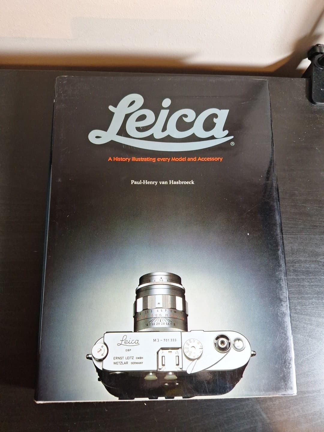 Leica: A History Illustrating Every Model and Accessory Hardcover by Hasbroeck