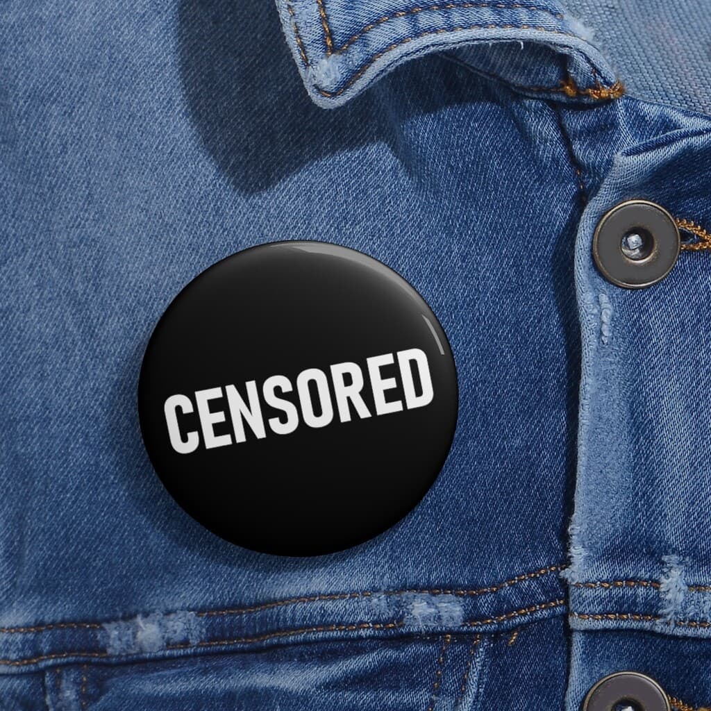 Censored Button - Anti Cancel Culture Button 2