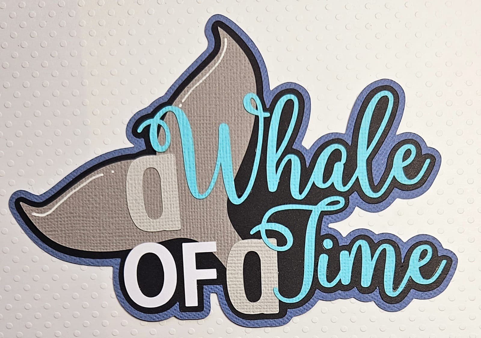 A Whale Of A Time Title. Scrapbook, Card Making Paper Piecing