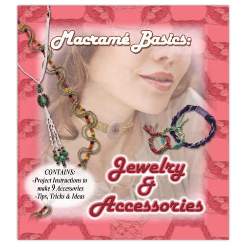 Macrame Basics: how-to instructions for Jewelry and Accessories