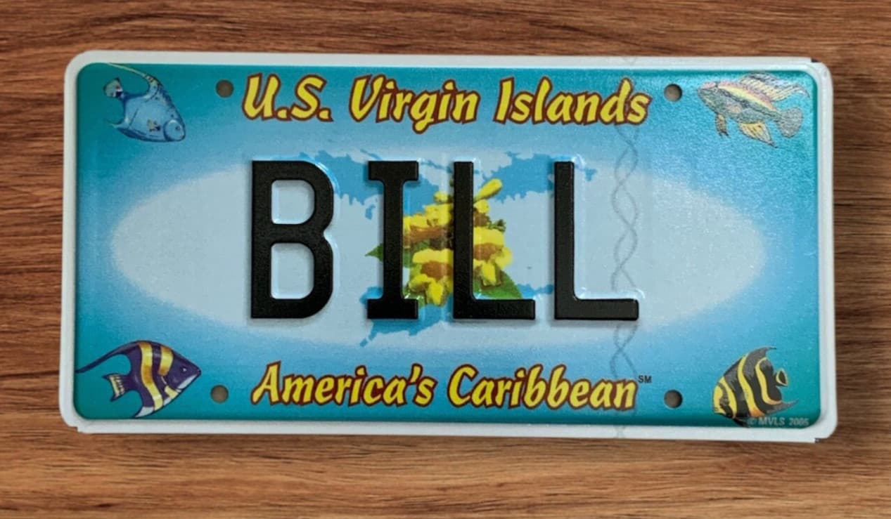 USVI VIRGIN ISLANDS  VANITY LICENSE PLATE " BILL " BILL'S WILLIAM BILLY JONES