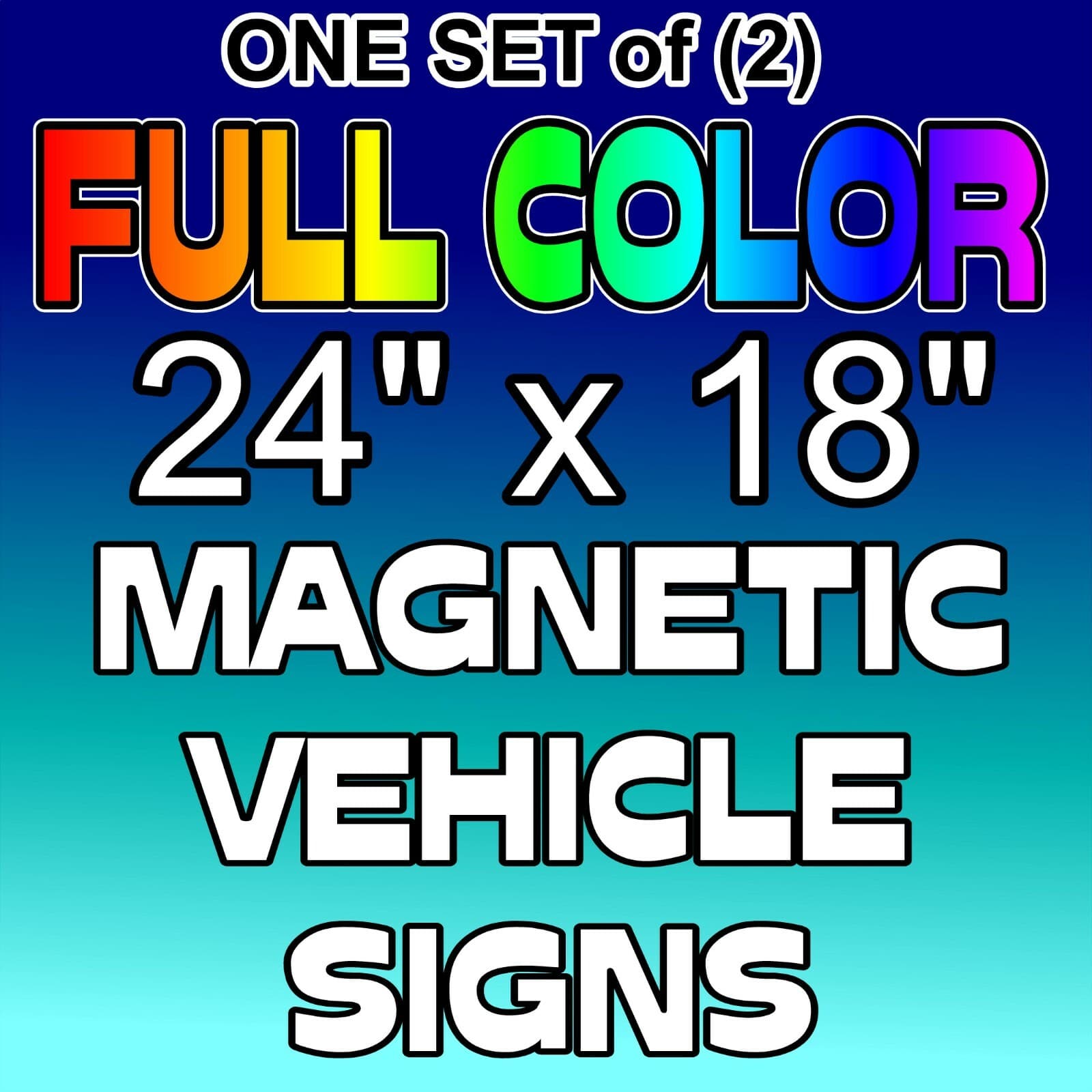 24" x 18" Full Color Vehicle Magnets Magnetic Auto Truck Van Car Signs Custom
