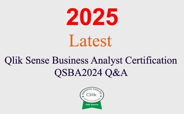 Qlik Sense Business Analyst QSBA2024 Q&A GUARANTEED (1 month update)