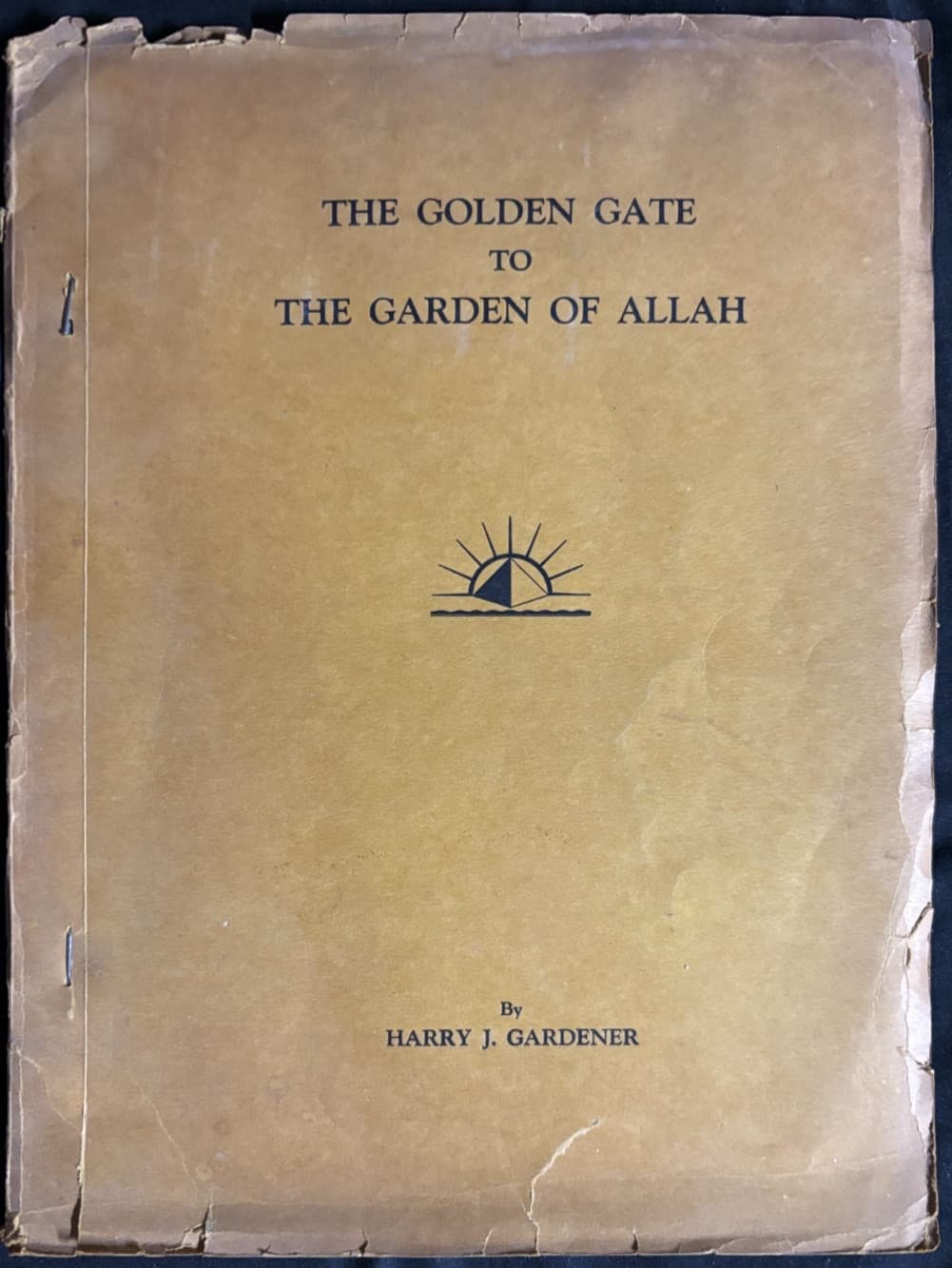 GOLDEN GATE TO THE GARDEN OF ALLAH / Harry J Gardener / 1933 / 26 pages + covers