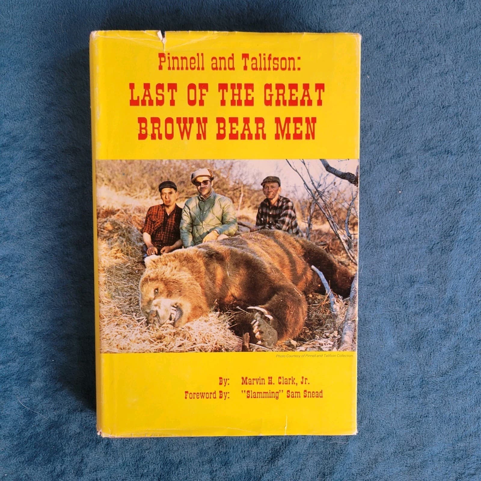 PINNELL AND TALIFSON : LAST OF THE GREAT BROWN BEAR MEN ; ISBN 0-937708-00-3