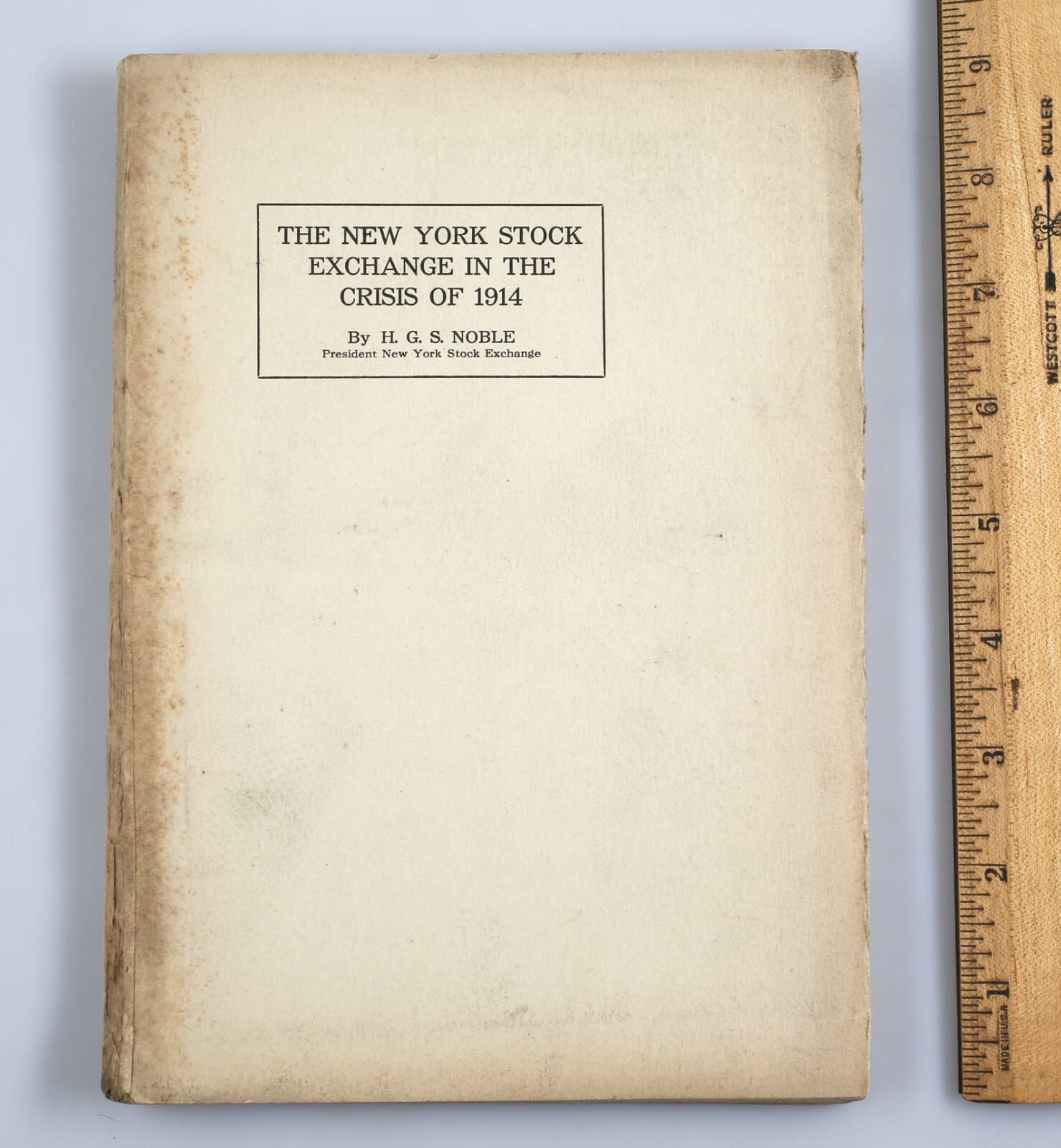 1915 New York Stock Exchange Report on the Crisis of 1914 President H.G.S. Noble