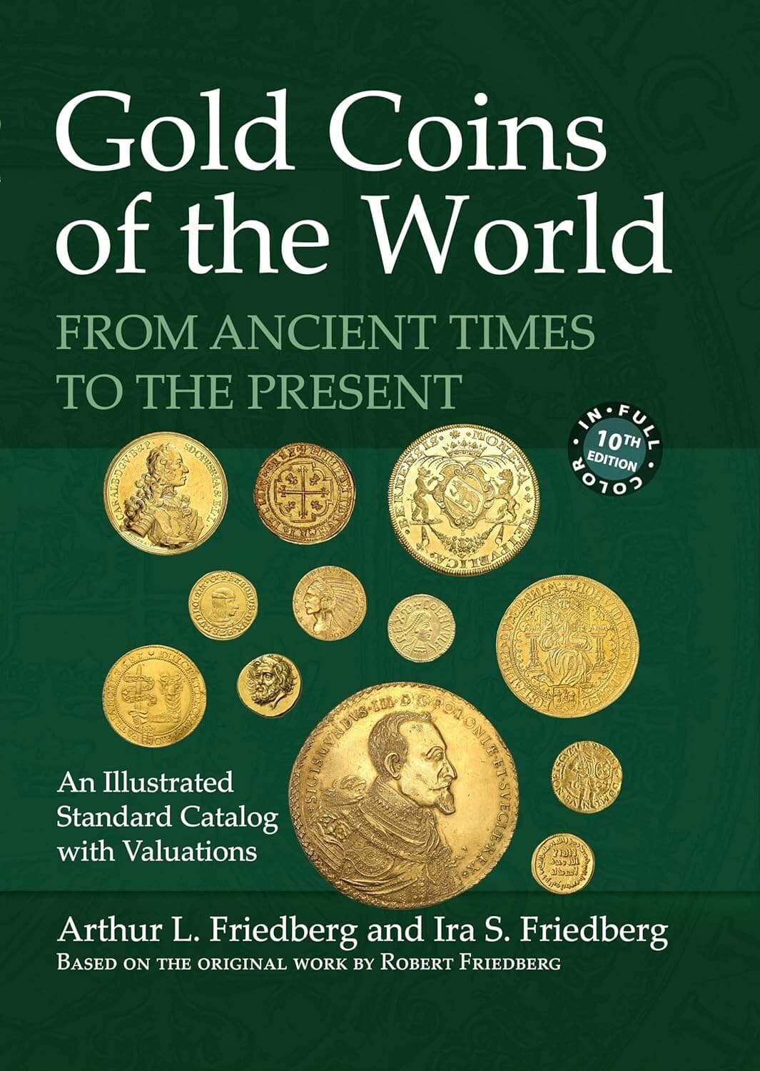 Gold Coins of the World: From Ancient Times to the Present - 10th EDITION