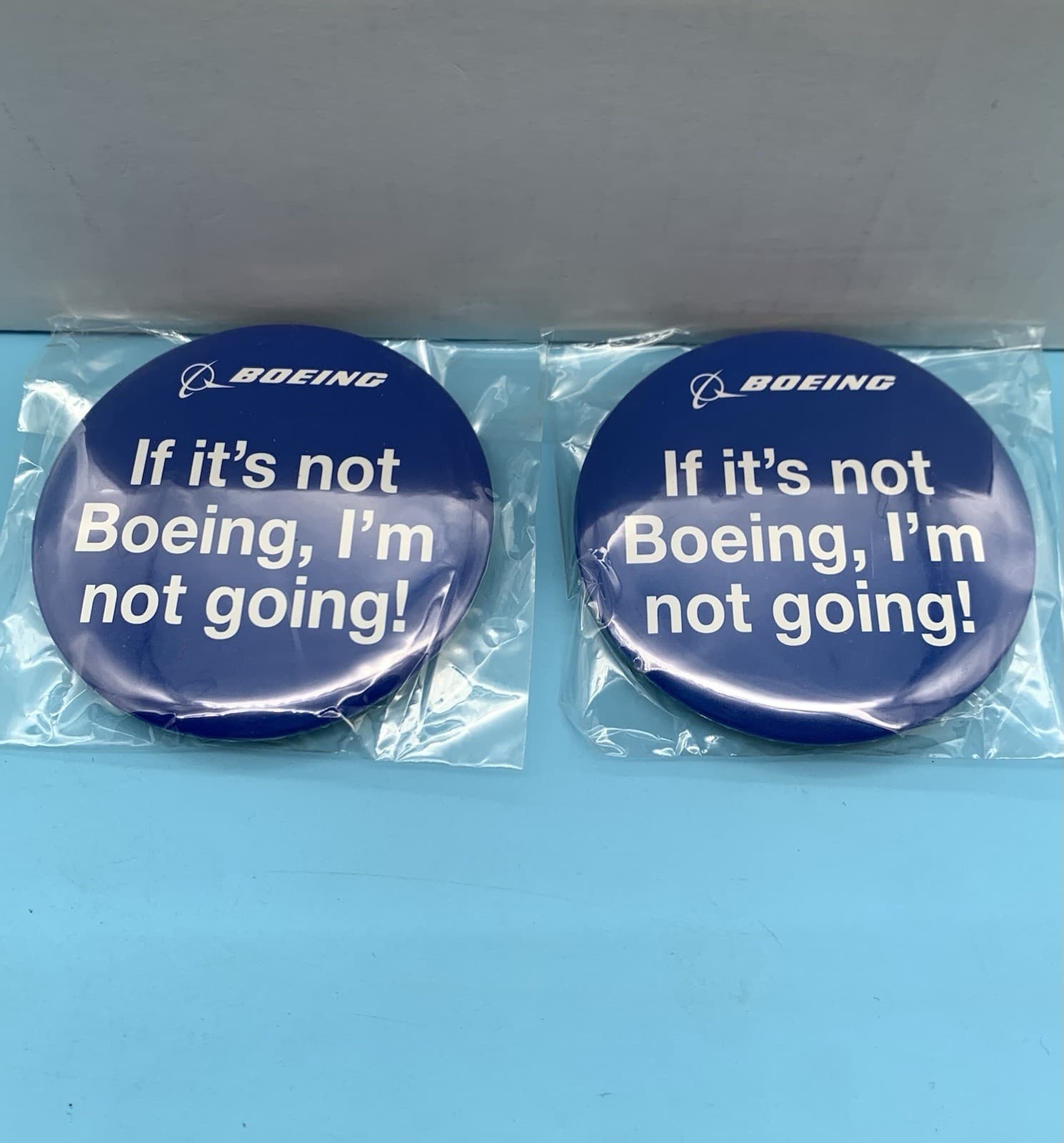 BOEING If Its Not Boeing, I’m Not Going! Pinback Button. Lot Of 2.