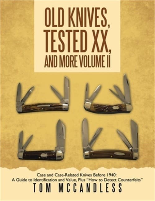 Old Knives, Tested XX, And More Volume II: Case and Case-Related Knives Before 1