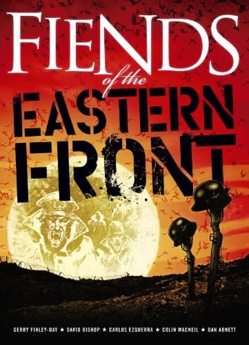 FIENDS OF THE EASTERN FRONT By Gerry Finley-day & David Bishop **Excellent**
