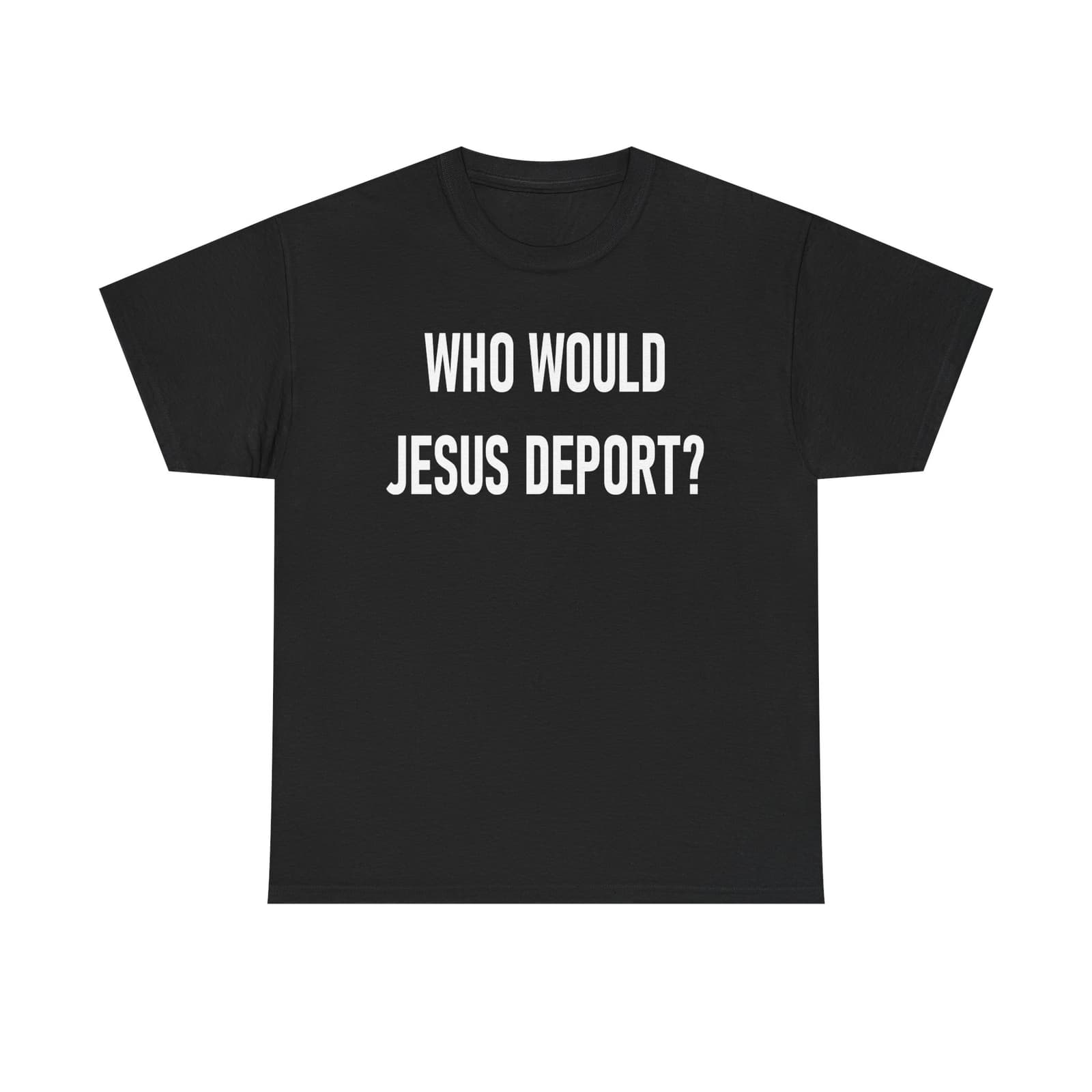 Who Would Jesus Deport Shirt Christian Immigration Immigrant Tshirt Clothing