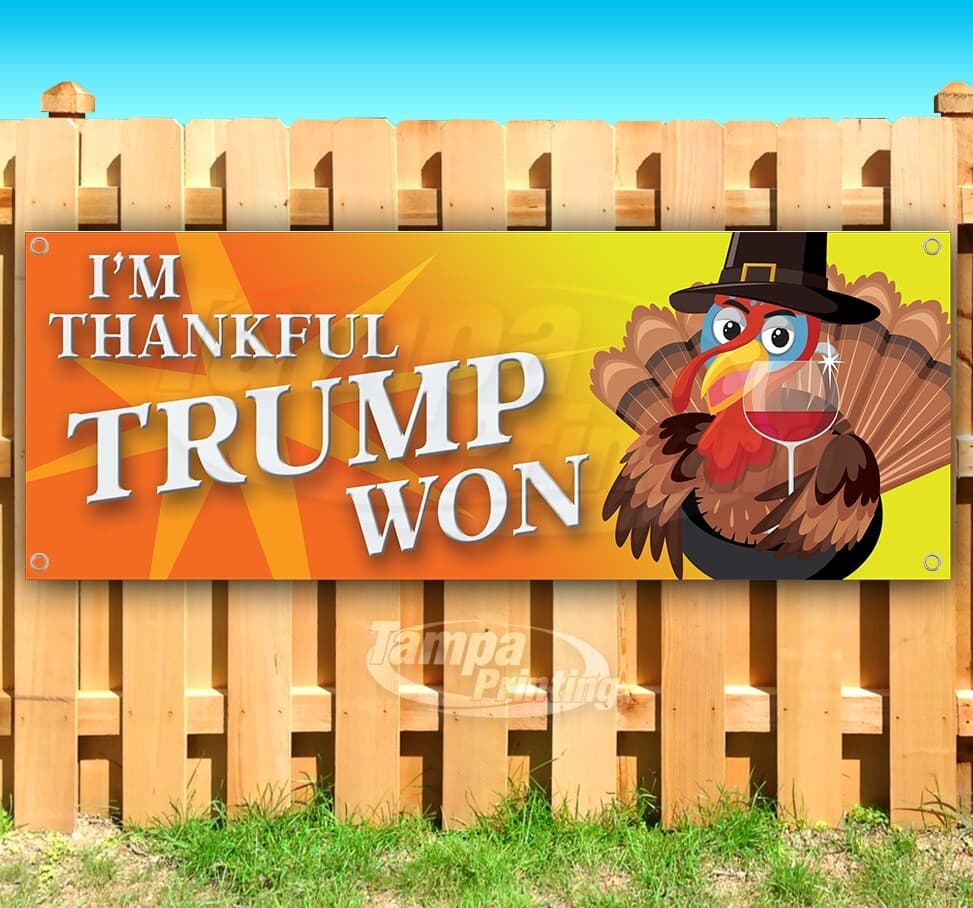 TRUMP THANKSGIVING WE WON 2024 Banner Flag Sign Vinyl SB00204